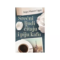 Srećni ljudi čitaju i piju kafu - Anjes Marten-Ligan