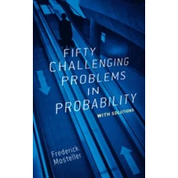 Fifty Challenging Problems in Probability with Solutions