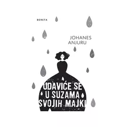 Udaviće se u suzama svojih majki