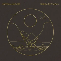 Matthew Halsall - Salute To The Sun (2 LP)