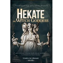 Hekate the Witch Goddess