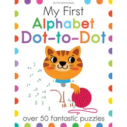 My First Alphabet Dot-To-Dot: Over 50 Fantastic Puzzles