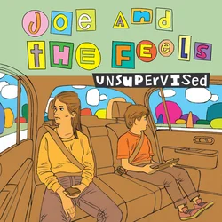 Joe And The Feels - Unsupervised (LP)