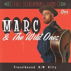 Marc & The Wild Ones - Travelbound/Kitty (LP)