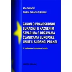 Zakon o pravosudnoj suradnji u kaznenim stvarima s dr?avama članicama Europske unije : u sudskoj praksi