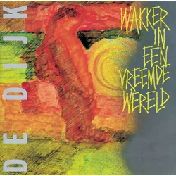 De Dijk - Wakker In Een Vreemde Wereld (Reissue) (LP)