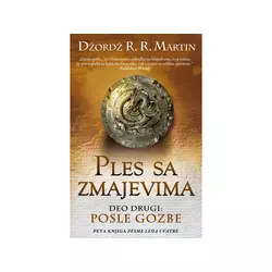 Ples sa zmajevima - deo drugi: Posle gozbe - Džordž R. R. Martin