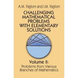 Challenging Mathematical Problems with Elementary Solutions, Vol. II