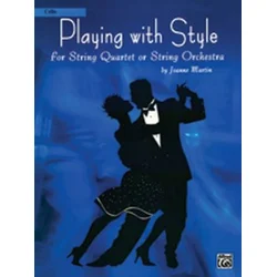 MARTIN:PLAYING WITH STYLE FOR STRING QUARTET OR STRING ORC. CELLO