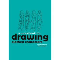 Drawing Clothed Characters: Workbook