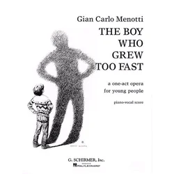 MENOTTI:THE BOY WHO GREW TOO FAST VOCAL SCORE