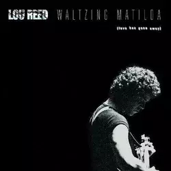 Lou Reed - Waltzing Matilda (Love Has Gone Away) (Reissue) (2 LP)