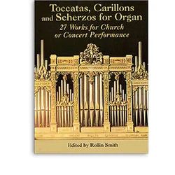 TOCCATAS,CARILLONS AND SCHERZOS FOR ORGAN