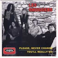 The Smoggers - Please, Never Change/Youll Really Go (LP)