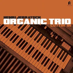 Henri Jerratsch Organic Trio - Cuttin In (LP)