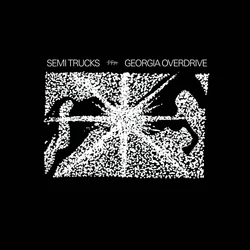Semi Trucks - Georgia Overdrive (LP)