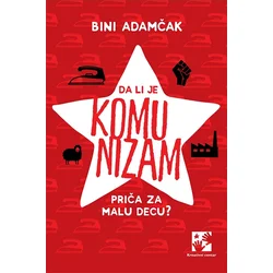 Da li je komunizam priča za malu decu?