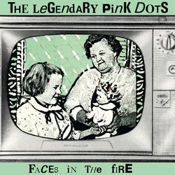 The Legendary Pink Dots - Faces In The Fire (Limited Edition) (LP)