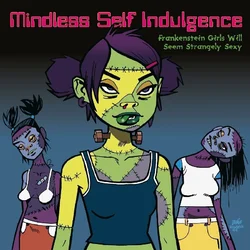 Mindless Self Indulgence - Frankenstein Girls Will Seem Strangely Sexy (Reissue) (180g) (LP)