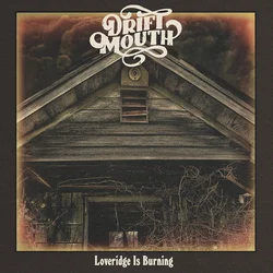 Drift Mouth - Loveridge Is Burning (LP)