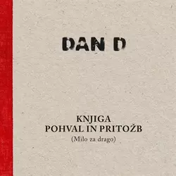 DAN D - KNJIGA POHVAL IN PRITOŽB (MILO ZA DRAGO)