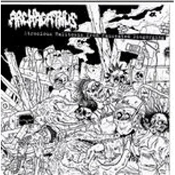 Archagathus - Atrocious Halitosis From Nauseated Disgorging (Reissue) (Limited Edition) (LP)