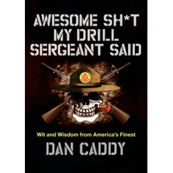 Awesome Sh*t My Drill Sergeant Said