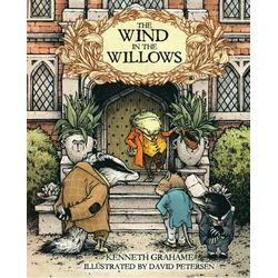The Wind in the Willows: With Illustrations by David Petersen