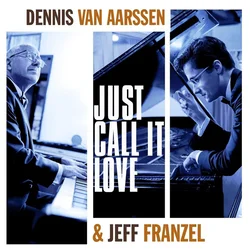 Dennis van Aarssen & Jeff Franzel - Just Call It Love (LP)