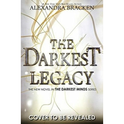 A Darkest Minds Novel: The Darkest Legacy