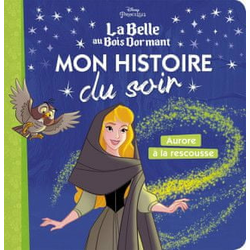 LA BELLE AU BOIS DORMANT - Mon Histoire du Soir - Aurore a la Rescousse - Disney Princesses