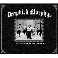 Dropkick Murphys - The Meanest Of Times (Reissue) (LP)