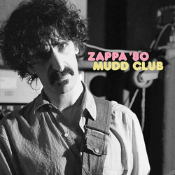Frank Zappa & The Mothers - Mudd Club