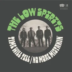 The Low Spirits - Time Will Tell/No More Mistakin (LP)