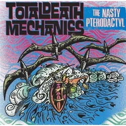 Total Death Mechanics - The Nasty Pterodactyl (LP)