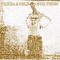NEIL YOUNG - Silver and gold album