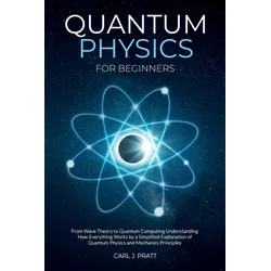 Quantum physics and mechanics for beginners