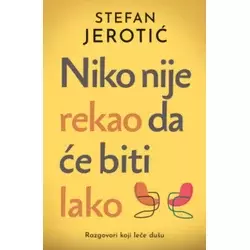 Niko Nije Rekao Da Će Biti Lako - Stefan Jerotić ( 15366 )