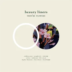 Luxury Liners - Theyre Flowers (LP)