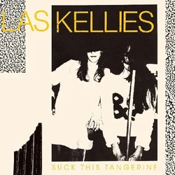 Las Kellies - Suck This Tangerine (LP)