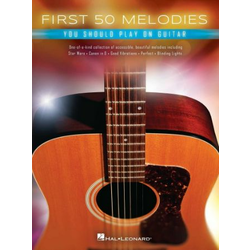 FIRST 50 MELODIES YOU SHOULD PLAY ON GUITAR