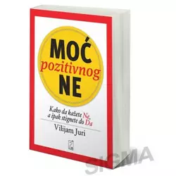Moa pozitivnog ne - kako da kažete ne i ipak stignete do da