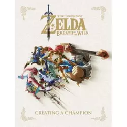 Legend of Zelda Breath of the Wild Art Book Creating A Champion