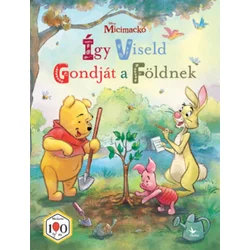 Micimackó: Így viseld gondját a Földnek
