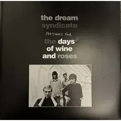 The Dream Syndicate - Sketches for the Days of Wine and Roses