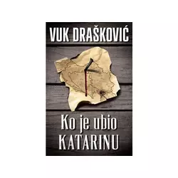 Ko je ubio Katarinu - Vuk Drašković