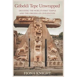 Göbekli Tepe Unwrapped