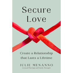 Secure Love: Create a Relationship That Lasts a Lifetime