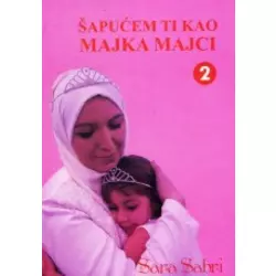 Šapućem ti kao majka majci 2