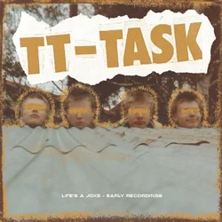 TT Task - Lifes A Joke - Early Recordings (LP)